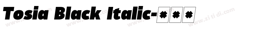 Tosia Black Italic字体转换